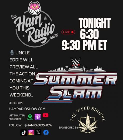 The Ham Radio Show Before SummerSlam (July 30th 2025)